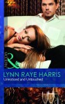 Unnoticed and Untouched. Lynn Raye Harris - Lynn Raye Harris