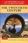 The Oxford History of the British Empire: Volume IV: The Twentieth Century: 004 - Wm Roger Louis, Judith Brown