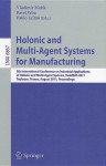 Holonic and Multi-Agent Systems for Manufacturing: 5th International Conference on Industrial Applications of Holonic and Multi-Agent Systems, HoloMAS 2011, Toulouse, France, August 29-31, 2011, Proceedings - Vladimir Marik, Pavel Vrba, Paulo Leitao