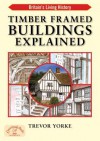 Timber Framed Buildings Explained (Britain's Living History) - Trevor Yorke