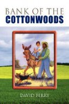 Bank of the Cottonwoods - David Ferry