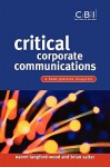 Critical Corporate Communications: A Best Practice Blueprint - Naomi Langford-Wood, Brian Salter