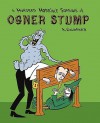 A Hundred Horrible Sorrows of Ogner Stump - Andrew Goldfarb