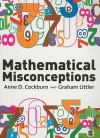 Mathematical Misconceptions: A Guide for Primary Teachers - Anne Cockburn, Graham Littler