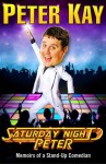 Saturday Night Peter: Memoirs of a Stand-Up Comedian - Peter Kay