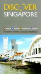 Discover Singapore: The City's History & Culture Redefined - Susan Tsang, Edward Hendricks