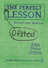 The Perfect (Ofsted) Lesson: Revised and Updated - Jackie Beere, Ian Gilbert