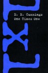 One Times One - E.E. Cummings, George James Firmage