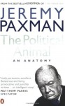 The Political Animal: An Anatomy - Jeremy Paxman