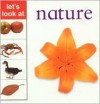 Nature: Let's Look at Series - Editors Lorenz, Nicola Tuxworth, Lorenz Books, Sophie Warne