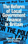 Reform of Local Govt Finance - Stephen J. Bailey, R. Paddison