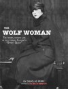 The Wolf Woman: The Short, Violent Life of Kitty Malm, Chicago's "Bandit Queen" - Douglas Perry