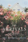 The Arrivals: A Novel - Meg Mitchell Moore