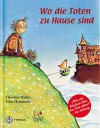 Wo die Toten zu Hause sind - Christine Hubka, Nina Hammerle