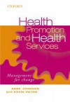 Health Promotion and Health Services: Management for Change - Anne Johnson, Kevin Paton