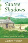 Sautee Shadows: Book One of the Georgia Gold Series - Denise Weimer, John Kollock