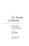 The Morality of Scholarship (Studies in the humanities, #1) - Northrop Frye, Stuart Hampshire, Conor Cruise O'Brien, Max Black