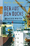 Der aus den Docks: Abenteuer im Hafen - Mario Giordano