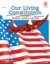 Our Living Constitution, Grades 5 - 8: Then and Now (American History) - Good Apple