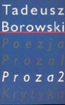 Proza. (2) - Tadeusz Borowski