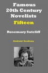 Famous 20th Century Novelists-Fifteen-Rosemary Sutcliff - Students' Academy