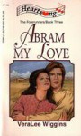 Abram My Love (Northwest Series #3) (Heartsong Presents #92) - VeraLee Wiggins