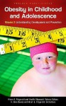 Obesity In Childhood And Adolescence - Hiram E. Fitzgerald, Vasiliki Mousouli, Kimberlydawn Wisdom, Sheila Gahagan