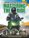Mastering the Ride: More Proficient Motorcycling, 2nd Edition - David L. Hough