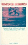 Romantic Horizons: Aspects of the Sublime in English Poetry and Painting, 1770-1850 - James B. Twitchell