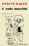 O Ente Querido - Evelyn Waugh