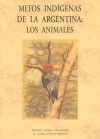 Mitos Indígenas de la Argentina: Los Animales - Carlos Sugobono, Nahuel Sugobono