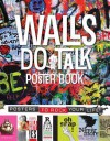 Walls Do Talk Poster Book: Posters to Rock Your Life! - Mickey Gill, Cheryl Gill