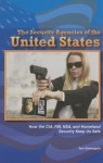 The Security Agencies of the United States: How the CIA, FBI, NSA, and Homeland Security Keep Us Safe - Thomas Streissguth, Thomas Streissguth