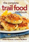 The Complete Trail Food Cookbook: Over 300 Recipes for Campers, Canoeists and Backpackers - Jennifer MacKenzie, Don Mercer, Jay Nutt, Colin Erricson (Illustrator)