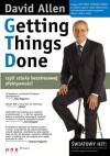 Getting Things Done, czyli sztuka bezstresowej efektywności (twarda oprawa) - David Allen