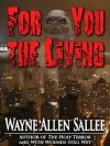 For You the Living - Wayne Allen Sallee