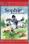 Sophie in the Saddle (Sophie Books) - Dick King-Smith, David Parkins