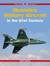 RUSSIAS MILITARY AIRCRAFT IN THE 21ST CENTURY - Yefim Gordon