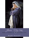 Jesus My Son: Mary's Journal of Jesus' Early Life - Mary Bailey