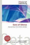 Sons of Silence - Lambert M. Surhone, Mariam T. Tennoe, Susan F. Henssonow