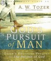 God's Pursuit of Man: The Divine Conquest of the Human Heart - A.W. Tozer, Grover Gardner