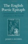 The English Poetic Epitaph - Joshua Scodel