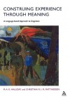 Construing Experience Through Meaning: A Language-Based Approach to Cognition - M.A.K. Halliday, Christian M.I.M. Matthiessen