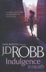 Indulgence in Death (In Death, #31) - J.D. Robb