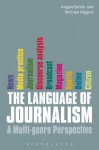 The Language of Journalism: A Multi-Genre Perspective - Michael Higgins, Angela Smith