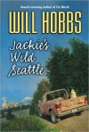 Jackie's Wild Seattle - Will Hobbs