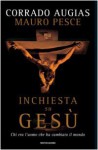 Inchiesta su Gesù: Chi era l'uomo che ha cambiato il mondo - Corrado Augias, Mauro Pesce