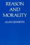 Reason and Morality - Alan Gewirth