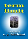 Term Limit - E.G. Fabricant