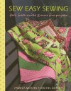 Sew Easy Sewing: Fast, Fresh Quilts and More Fun Projects - Pamela Mostek